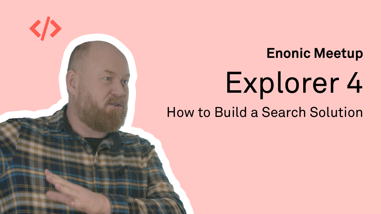 Explorer 4 – How to Build a Search Solution