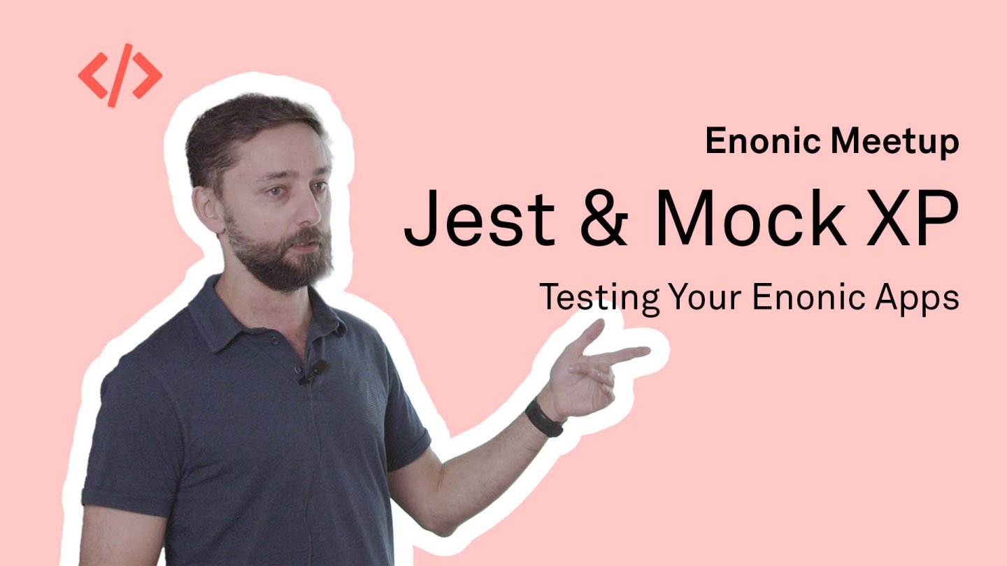 Testing your Enonic apps with Jest and Mock XP